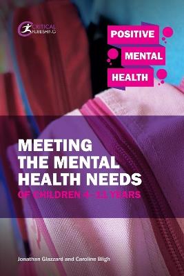 Meeting the Mental Health Needs of Children 4-11 Years - Jonathan Glazzard,Caroline Bligh - cover