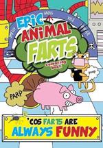 Epic Animal Farts Colouring Book: 'Cos Farts Are Always Funny