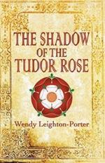 The Shadow of the Tudor Rose