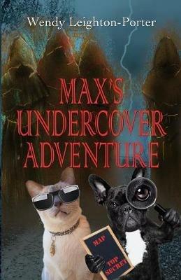 Max's Undercover Adventure - Wendy Leighton-Porter - cover