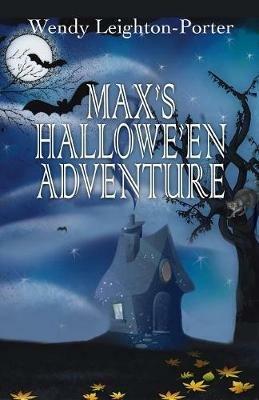 Max's Hallowe'en Adventure - Wendy Leighton-Porter - cover