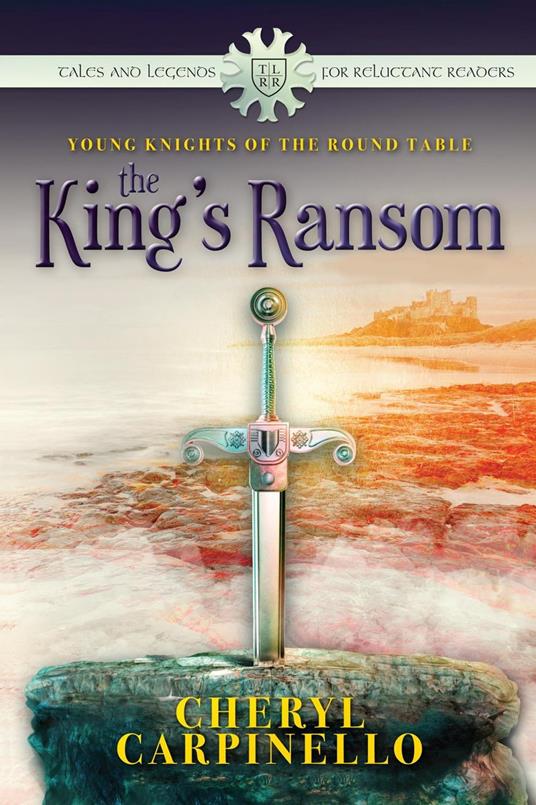 The King's Ransom (Young Knights of the Round Table) - Cheryl Carpinello - ebook