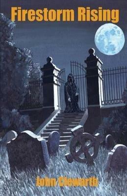 Firestorm Rising - John Clewarth - cover