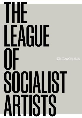 The League of Socialist Artists: The Complete Texts - Maureen Scott - cover