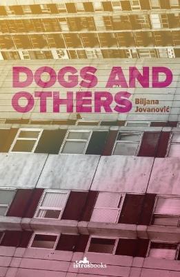 Dogs and Others - Biljana Jovanovic - cover