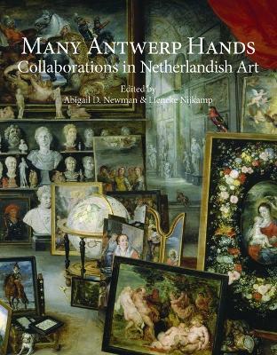 Many Antwerp Hands: Collaborations in Netherlandish Art - cover