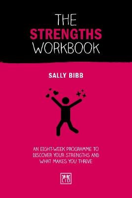 The Strengths Workbook: An eight-week programme to discover your strengths and what makes you thrive - Sally Bibb - cover