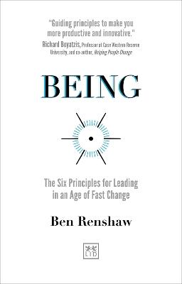 Being: The Six Principles for Leading in an Age of Fast Change - Ben Renshaw - cover
