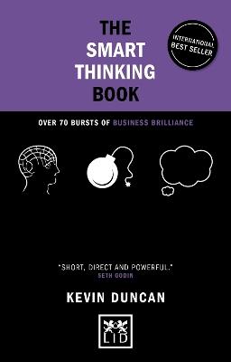 The Smart Thinking Book (5th Anniversary Edition): Over 70 Bursts of Business Brilliance - Kevin Duncan - cover