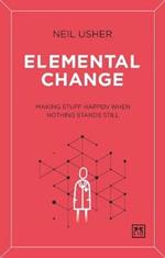 Elemental Change: Making Stuff Happen When Nothing Stands Still