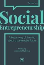 Social Entrepreneurship: A better way of thinking about a sustainable future