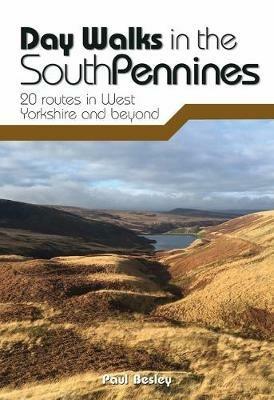 Day Walks in the South Pennines: 20 routes in West Yorkshire and beyond - Paul Besley - cover