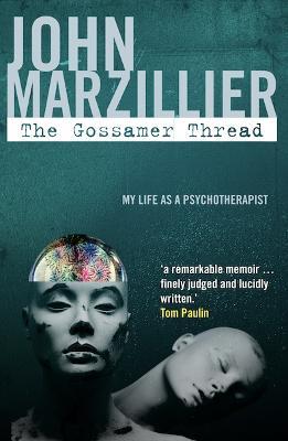 The Gossamer Thread: My Life as a Psychotherapist - John Marzillier - cover