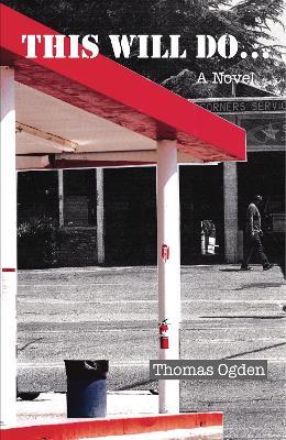 This Will Do...: A Novel - Thomas Ogden - cover