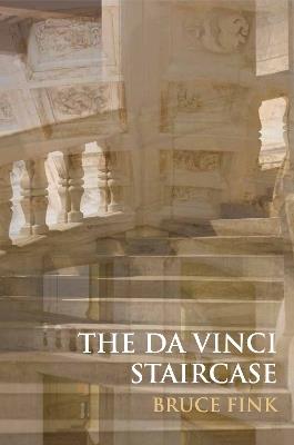 The da Vinci Staircase: Love and Turbulence in the Loire Valley - Bruce Fink - cover