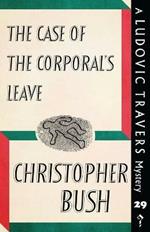 The Case of the Corporal's Leave: A Ludovic Travers Mystery