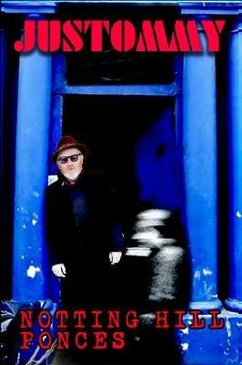 Justommy: Notting Hill Ponces - Tommy Kennedy IV - cover