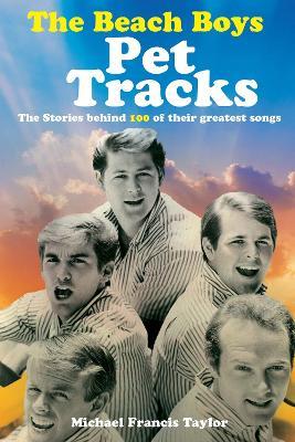 The Beach Boys: Pet Tracks - Michael Francis Taylor - cover