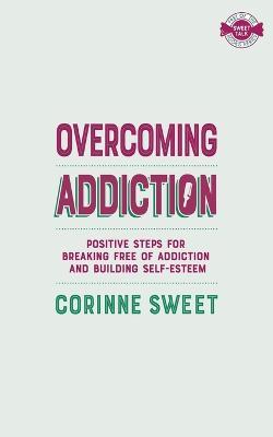 Overcoming Addiction - Corinne Sweet - cover