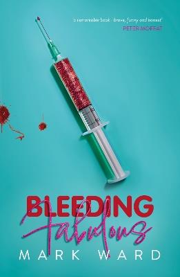 Bleeding Fabulous: the life of a haemosexual - Mark Ward - cover