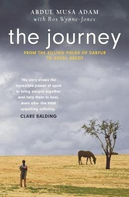 The Journey: the boy who lost everything... and the horses who saved him - Abdul Musa Adam - cover