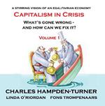 Capitalism in Crisis (Volume 1): What's gone wrong and how can we fix it?