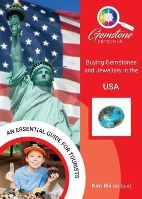 The Gemstone Detective: Buying Gemstones and Jewellery in the USA - Kim Rix - cover