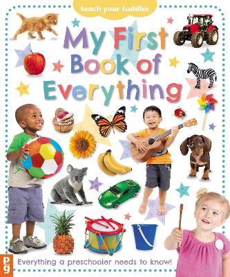 My First Book of Everything: Everything Your Preschooler Needs to Know - Chez Picthall - cover