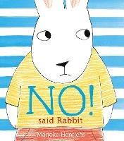 Libro in inglese No! Said Rabbit  - Marjoke Henrichs