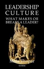 Leadership Culture: What Makes Or Breaks A Leader?