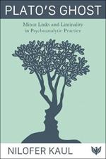 Plato’s Ghost: Minus Links and Liminality in Psychoanalytic Practice