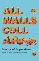All Walls Collapse: Stories of Separation