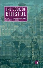 The Book of Bristol: A City in Short Fiction