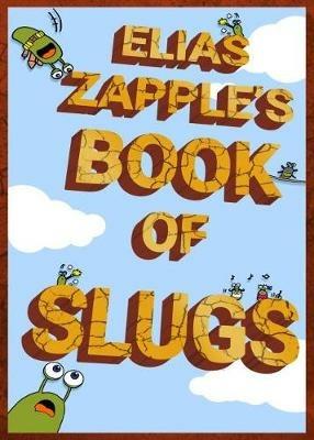 Elias Zapple's Book of Slugs: American-English Edition - Elias Zapple - cover