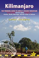 Kilimanjaro Trailblazer Trekking Guide 6e: The Trekking Guide to Africa's Highest Mountain
