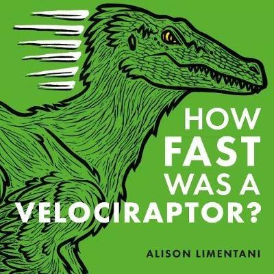 How Fast was a Velociraptor? - Alison Limentani - cover