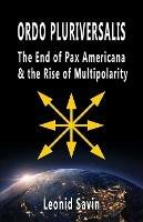 Ordo Pluriversalis: The End of Pax Americana and the Rise of Multipolarity
