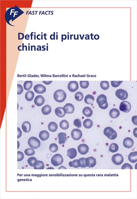 Fast Facts: Deficit di piruvato chinasi - Wilma Barcellini,Bertil Glader,Rachael Grace - ebook