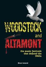 Woodstock and Altamont: The music festivals that defined the 1960s