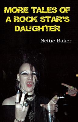 More Tales of a Rock Star's Daughter - Nettie Baker - cover