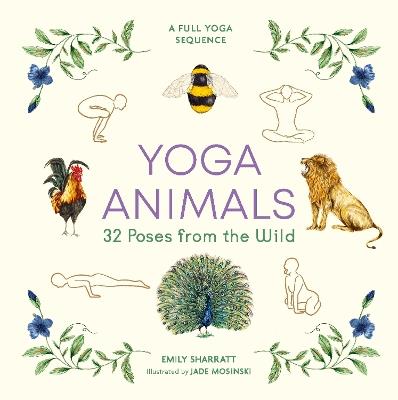 Yoga Animals: 32 Poses from the Wild - Emily Sharratt - cover