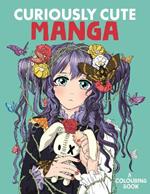 Curiously Cute Manga: A Colouring Book