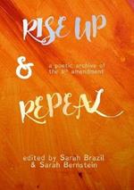 Rise Up and Repeal: a poetic archive of the Eighth Amendment