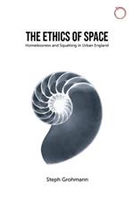 The Ethics of Space – Homelessness and Squatting in Urban England