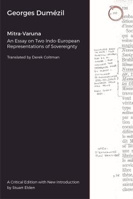 Mitra-Varuna - An Essay on Two Indo-European Representations of Sovereignty - Georges Dumezil,Stuart Elden,Derek Coltman - cover