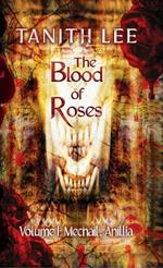 The Blood of Roses Volume 1: Mechail, Anillia