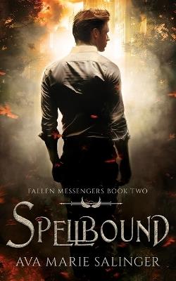Spellbound (Fallen Messengers Book 2) - Ava Marie Salinger - cover