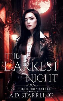 The Darkest Night: Witch Queen Book 1 - A D Starrling - cover