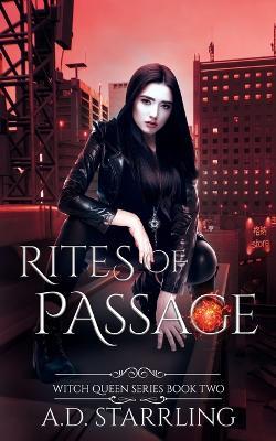 Rites of Passage: Witch Queen Book 2 - A D Starrling - cover