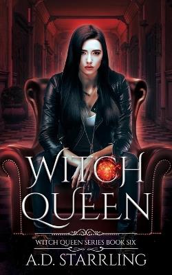 Witch Queen: Witch Queen Book 6 - A D Starrling - cover